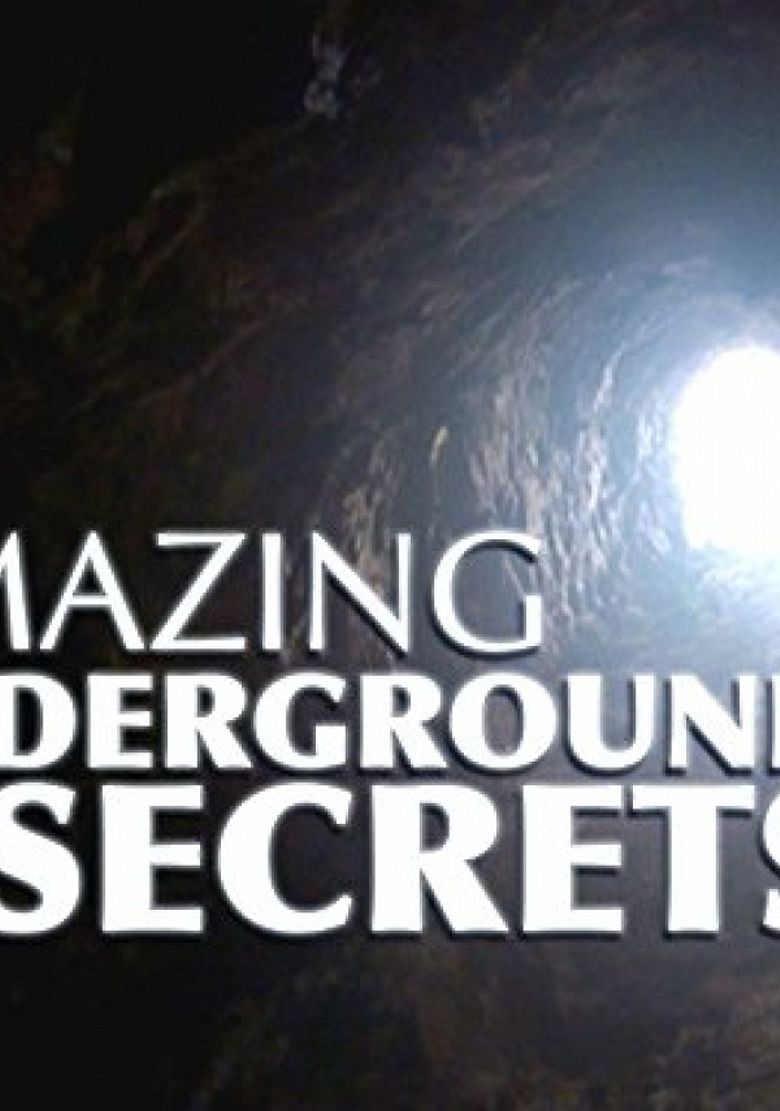 Amazing Underground Secrets Amazing Underground Secrets