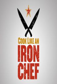  Cook Like an Iron Chef Poster