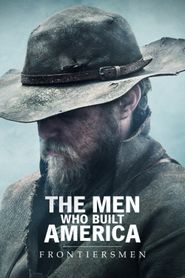 The Men Who Built America: Frontiersmen Season 1 Poster