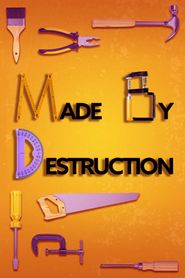  Made by Destruction Poster