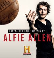  Football: A Brief History by Alfie Allen Poster