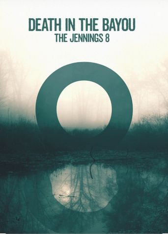  Death in the Bayou: The Jennings 8 Poster