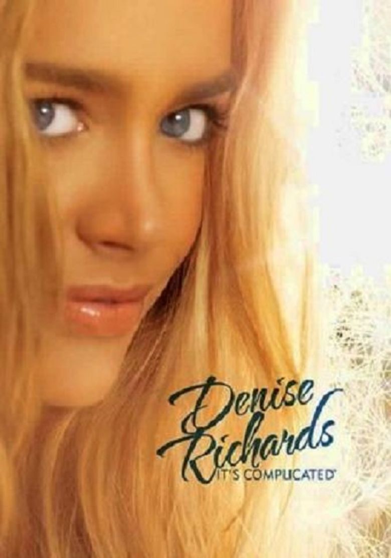 Denise Richards: It's Complicated Poster