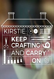  Kirstie: Keep Crafting and Carry On Poster