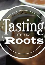  Tasting Our Roots Poster