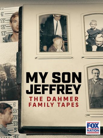  My Son Jeffrey: The Dahmer Family Tapes Poster