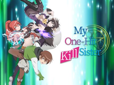 My One-Hit Kill Sister (Literature) - TV Tropes