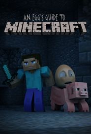  An Egg's Guide To Minecraft - What's Minecraft Poster
