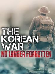  The Korean War: No Longer Forgotten Poster