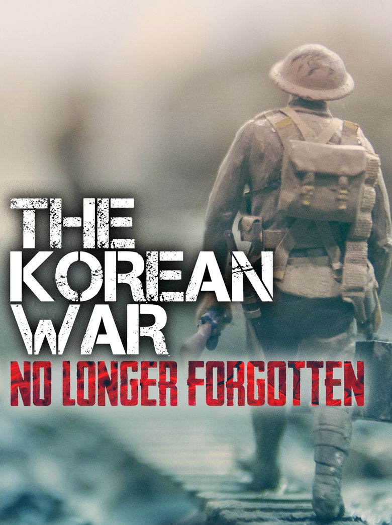 The Korean War: No Longer Forgotten