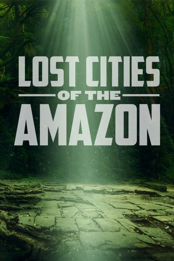  Lost Cities of the Amazon Poster