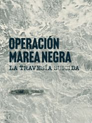  Operación Marea Negra: La Travesía Suicida Poster