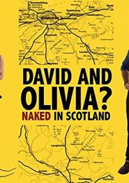  David and Olivia? - Naked in Scotland Poster