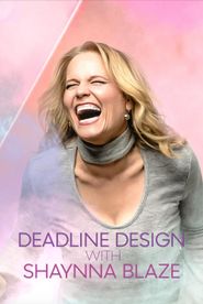  Deadline Design with Shaynna Blaze Poster