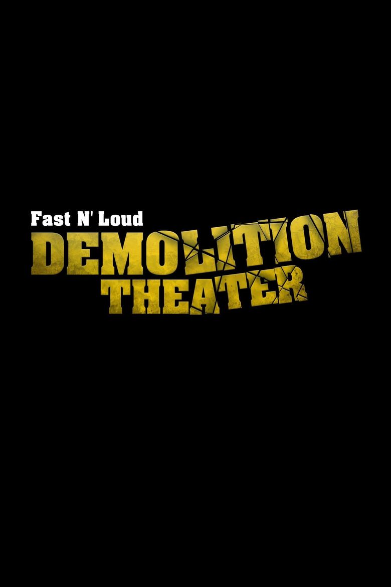 Fast N' Loud: Demolition Theater Poster