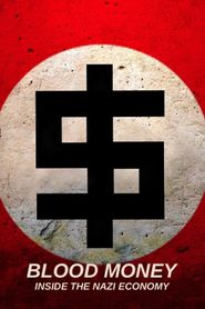  Blood Money: Inside the Nazi Economy Poster