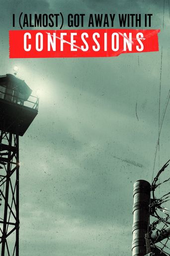  I Almost Got Away with It: Confessions Poster