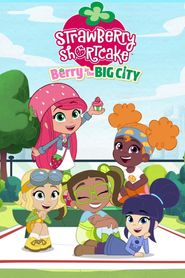  Strawberry Shortcake: Berry in the Big City Poster