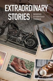  Extraordinary Stories Behind Everyday Things Poster