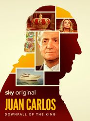  Juan Carlos: Downfall of the King Poster
