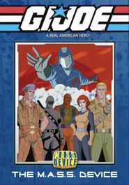  G.I. Joe: A Real American Hero - The M.A.S.S. Device Poster