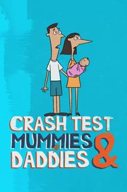  Crash Test Mummies & Daddies Poster