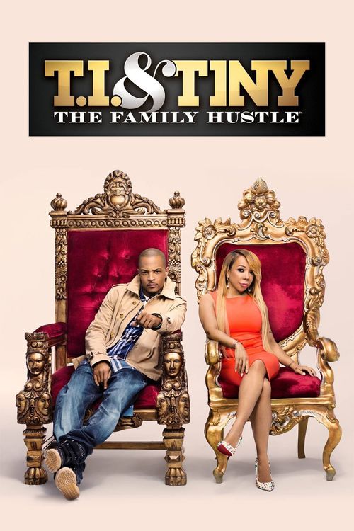T.I. & Tiny: The Family Hustle Poster
