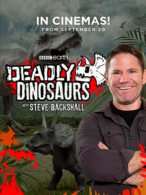 Deadly Dinosaurs with Steve Backshall Poster