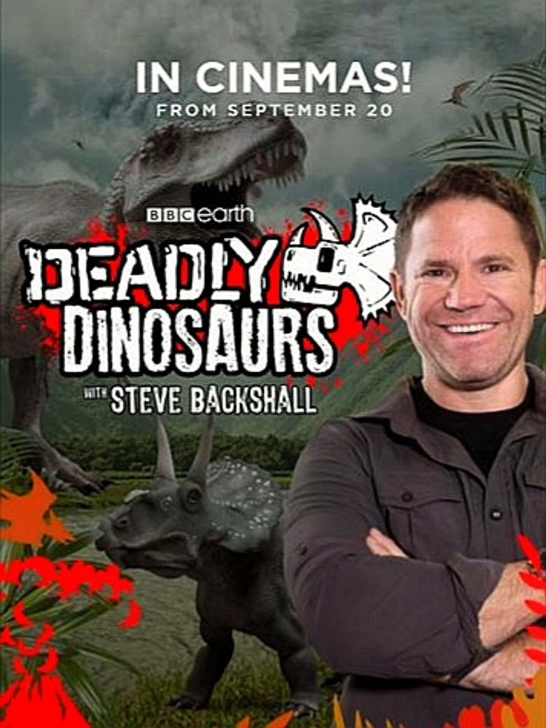 Deadly Dinosaurs with Steve Backshall