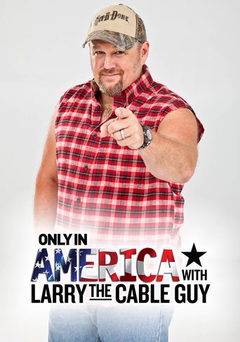  Only in America with Larry the Cable Guy Poster