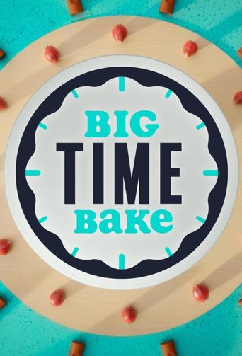  Big Time Bake Poster