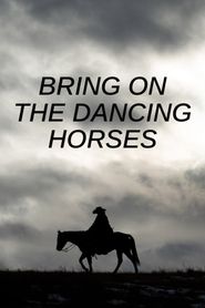  Bring on the Dancing Horses Poster