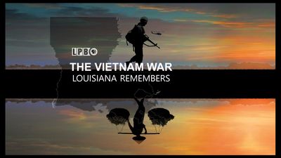 Season 2017, Episode 06 The Vietnam War: Louisiana Remembers