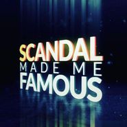  Scandal Made Me Famous Poster