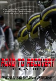  Road to Recovery: Joshua Steffen Jr Poster