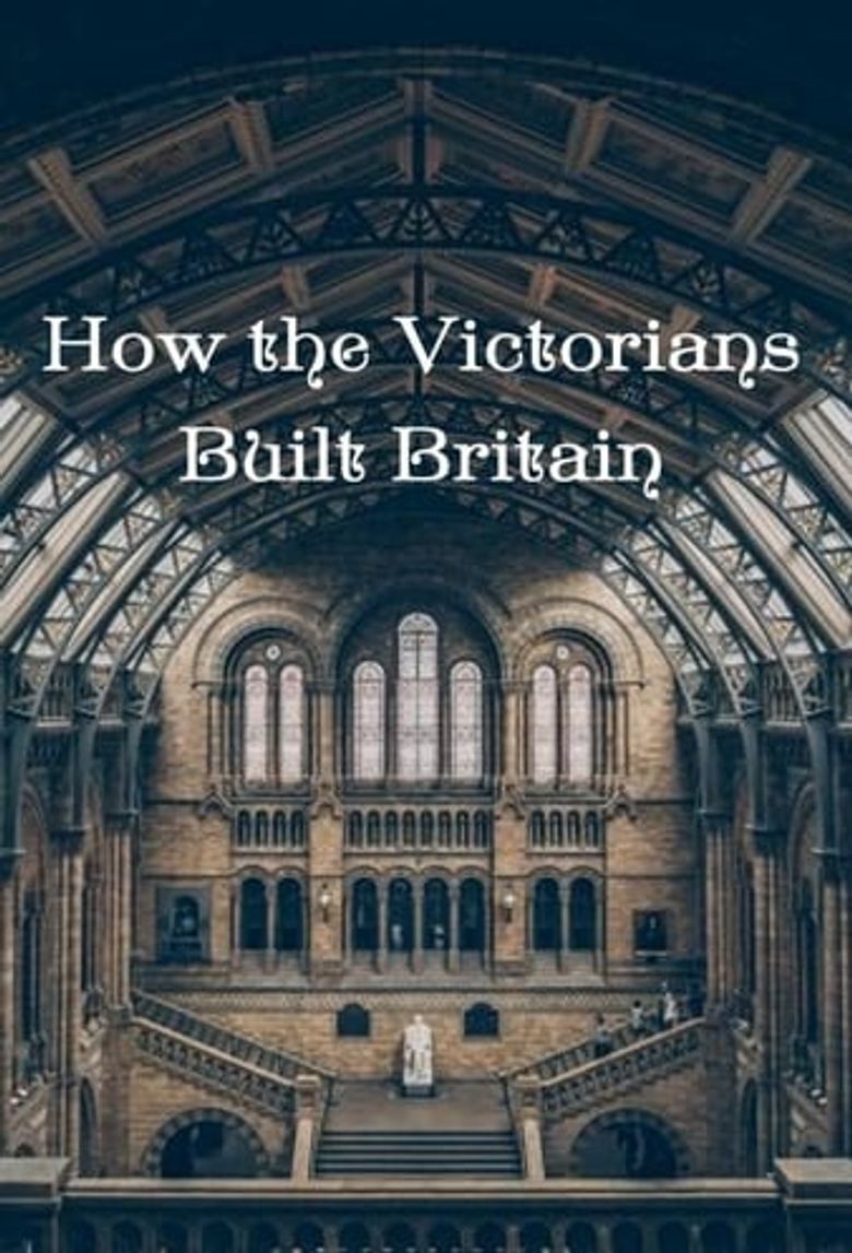 How the Victorians Built Britain Poster