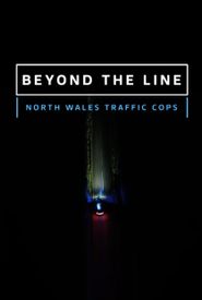  Beyond the Line: North Wales Traffic Cops Poster