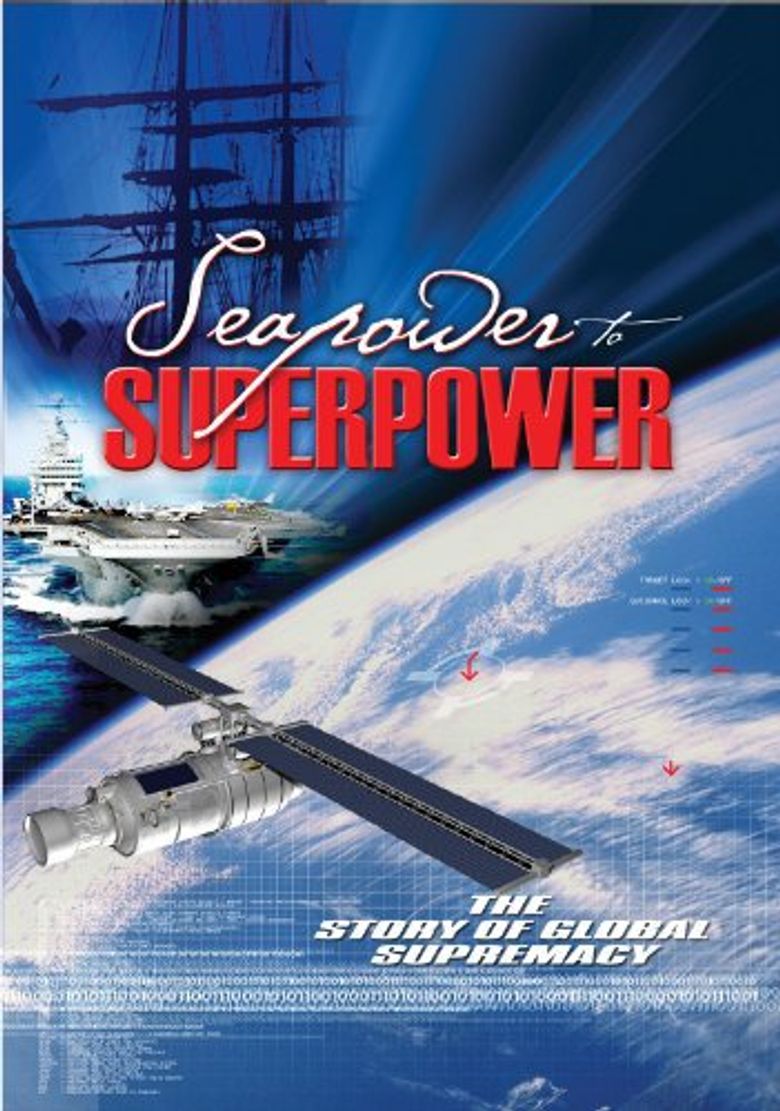Seapower to Superpower: The Story of Global Supremacy
