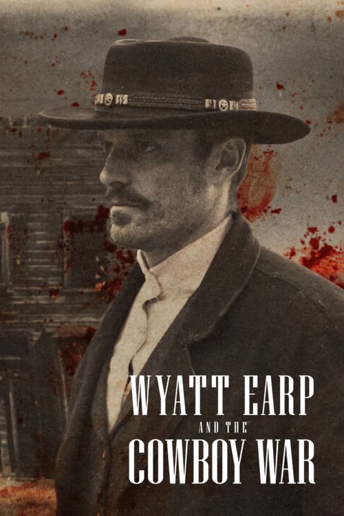 Wyatt Earp and the Cowboy War Season 1: Where To Watch Every Episode ...