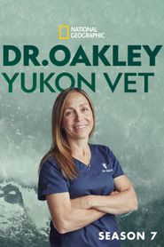 Dr. Oakley, Yukon Vet Season 7 Poster