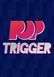  Pop Trigger Poster