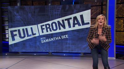 Season 10, Episode 12 Full Frontal with Samantha Bee: October 23, 2019