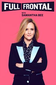 Full Frontal with Samantha Bee Season 3 Poster