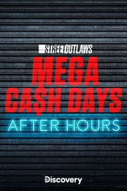  Street Outlaws: Mega Cash Days: After Hours Poster