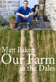  Matt Baker: Our Farm in the Dales Poster