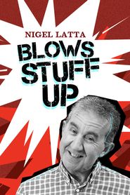  Nigel Latta Blows Stuff Up Poster