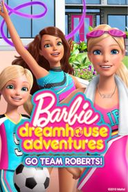 Barbie Dreamhouse Adventures Season 4 Poster
