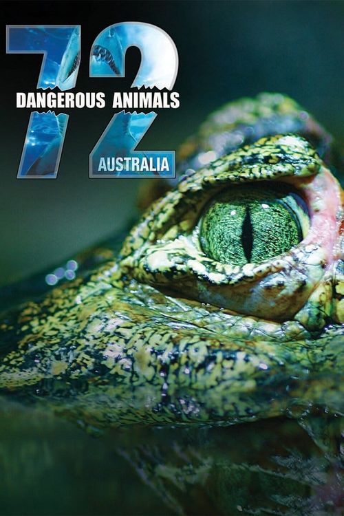 72 Dangerous Animals: Australia Poster