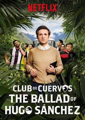  Club de Cuervos Presents: The Ballad of Hugo Sánchez Poster