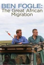  Ben Fogle: The Great African Migration Poster